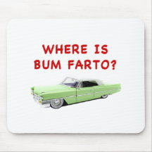 Where is bum farto? mouse pads