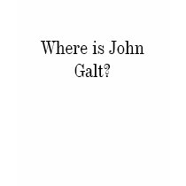 Where is John Galt? t-shirts by Exgoatmilker Where is John Galt? t-shirts