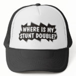Where is My Stunt Double? hats