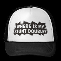 Where is My Stunt Double? hats