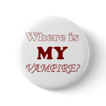 Where Is My Vampire? Pinback Buttons