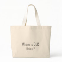 Where is OUR Bailout? Bags