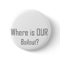 Where is OUR Bailout? buttons