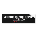 WHERE IS THE HOPE?,... BUMPER STICKERS