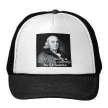 Where liberty is Ben Franklin Quote Hats