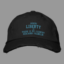 WHERE, LIBERTY, IS, THERE IS MY COUNTRY - HAT embroidered hats