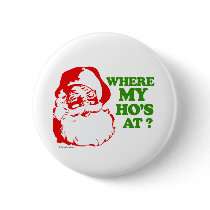 Where my ho's at? button