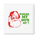 Where my ho's at? magnets