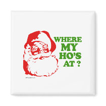 Where my ho's at? magnets by humortees Where my ho's at? magnets