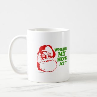 Where my ho's at? coffee mugs