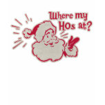 Where My Hos At? Shirt