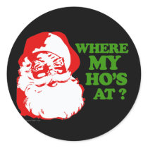 Where my ho's at? round sticker