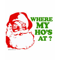 Where my ho's at? t-shirts