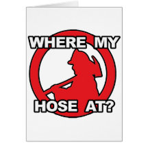 Where My Hose At? Card