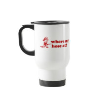 where my hose at? mugs