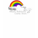 Where rainbows come from t-shirts