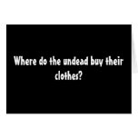 Where the undead go to buy their clothes. cards