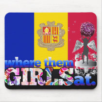 Where them Andorran girls at? Mousepads