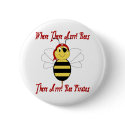Where There Arrr! Bees Button