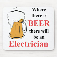 Where there is Beer - Electrician mousepad