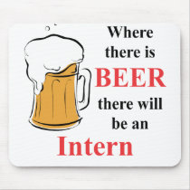 Where there is Beer - Intern mousepads by mnlakewear Where there is Beer - Intern mousepads