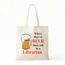 Where there is Beer - Librarian Tote Bag