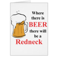 Where there is Beer - Redneck card