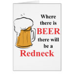 Where there is Beer - Redneck cards