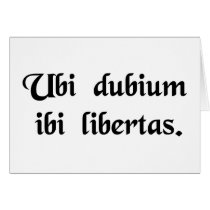 Where there is doubt, there is freedom. greeting cards