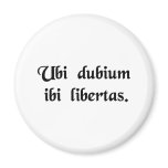 Where there is doubt, there is freedom. magnets