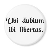 Where there is doubt, there is freedom. fridge magnets
