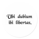 Where there is doubt, there is freedom. sticker