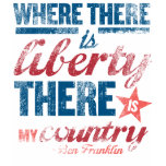 Where There is Liberty Shirt