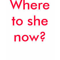 Where to she now? t-shirts