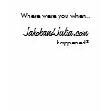 Where were you when..., JakobandJulia.com, happ... t-shirts