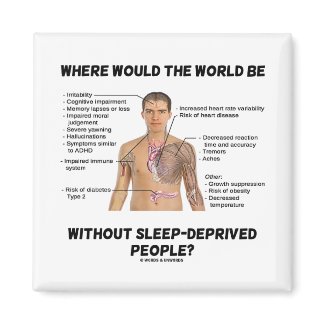 Where Would The World Be Without Sleep-Deprived magnet