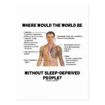 Where Would The World Be Without Sleep-Deprived Postcards