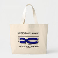 Where Would We Be In Life Without Life's End Caps? Jumbo Tote Bag