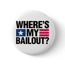 Wheres My Bailout - Black Buttons