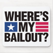 Wheres My Bailout - Black Mouse Mat