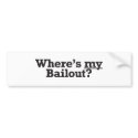 Where's My Bailout? Bumper Sticker bumper stickers
