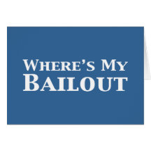 Where's My Bailout Gifts Card