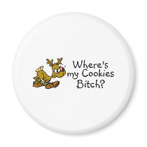 Wheres My Cookies Bitch Reindeer magnets