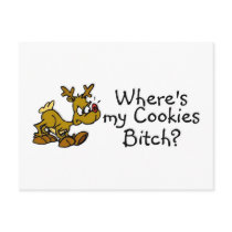 Wheres My Cookies Bitch Reindeer postcards