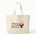 Wheres My Cookies Bitch Santa Tote Bag