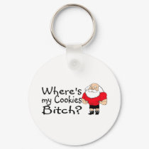 Wheres My Cookies Bitch Santa keychains
