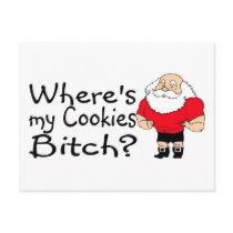 Wheres My Cookies Bitch Santa postcards by TeeZazzle Wheres My Cookies Bitch Santa postcards