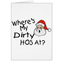 Wheres My Dirty Hos At Cards