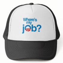 Where's my job trucker hat