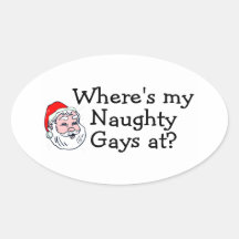 Wheres My Naughty Gays At Santa Claus Oval Sticker